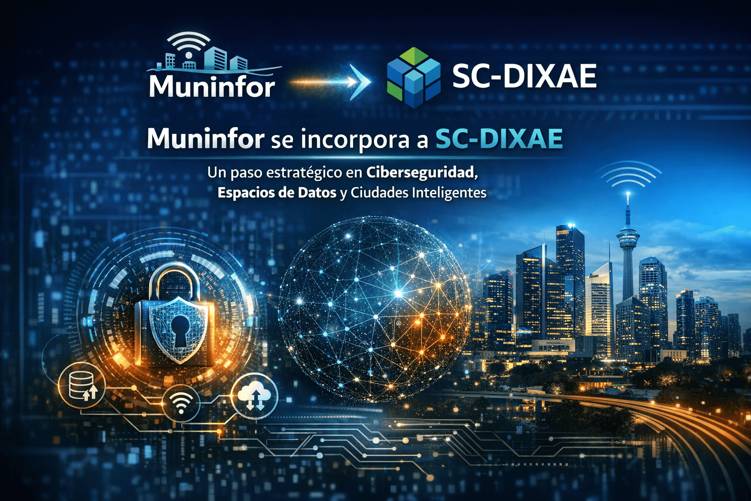 Muninfor se incorpora a SC-DIXAE: un paso estratégico en ciberseguridad, espacios de datos y ciudades inteligentes